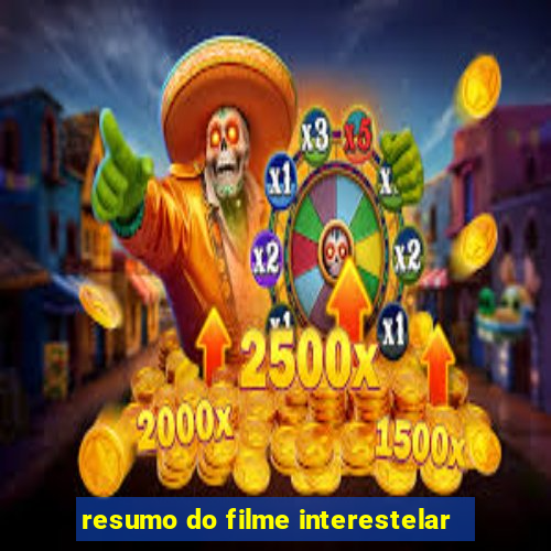 resumo do filme interestelar